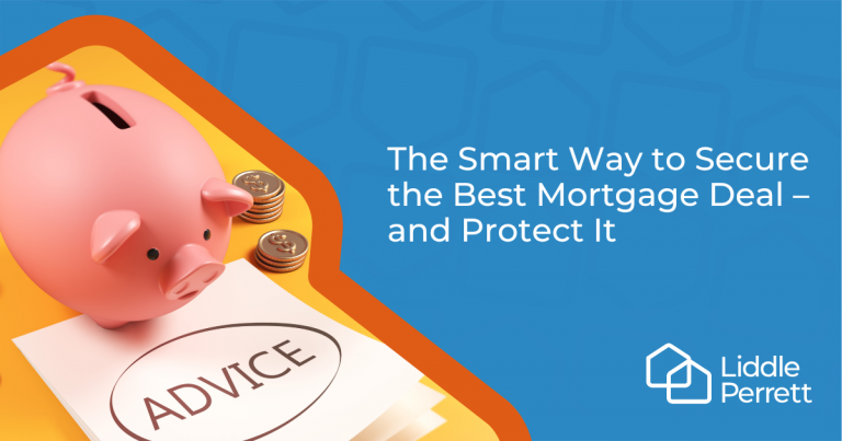 The Smart Way to Secure the Best Mortgage Deal – and Protect It