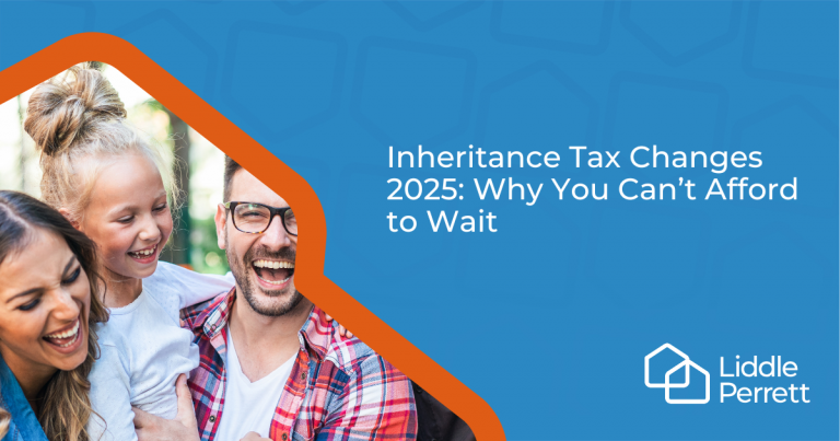 Inheritance Tax Changes 2025: Why You Can’t Afford to Wait