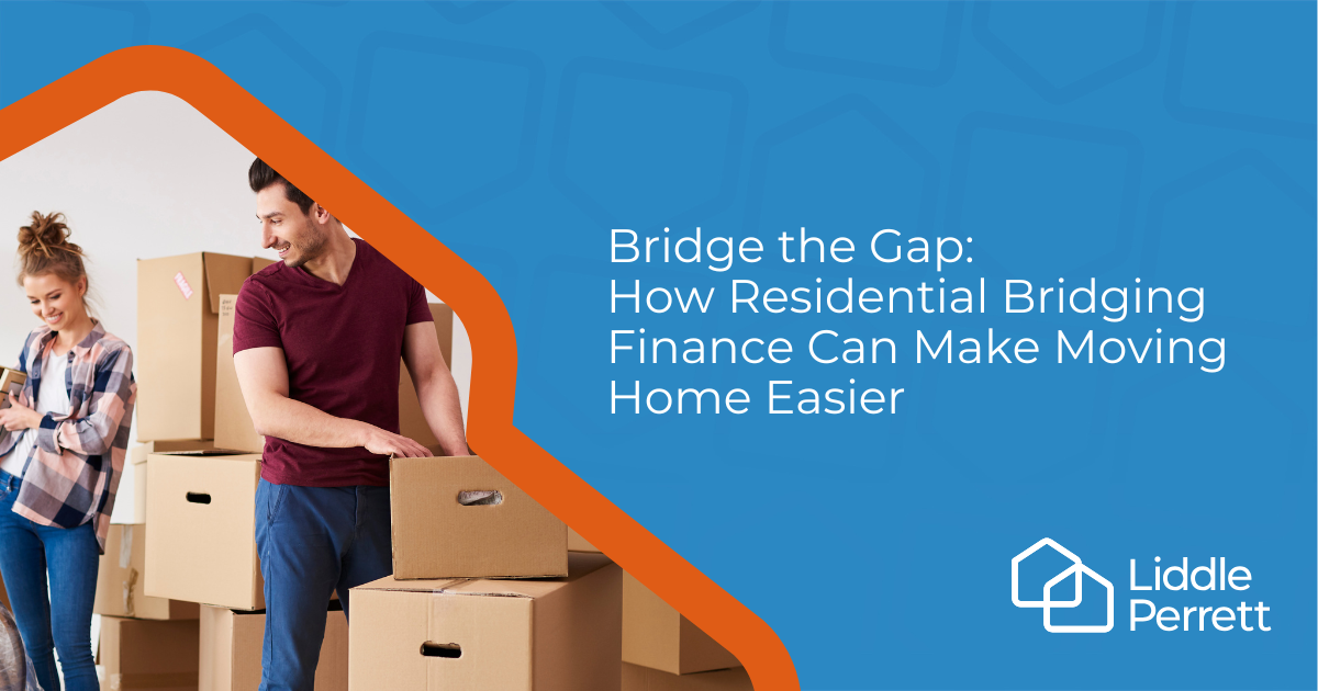 Bridge the Gap: How Residential Bridging Finance Can Make Moving Home Easier