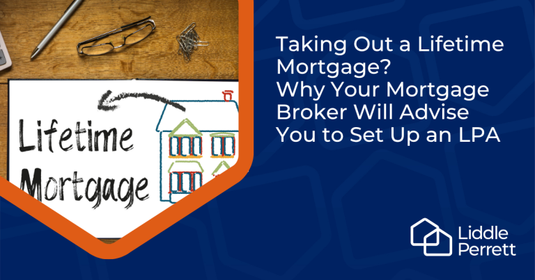 Taking Out a Lifetime Mortgage? Why Your Mortgage Broker Will Advise You to Set Up an LPA
